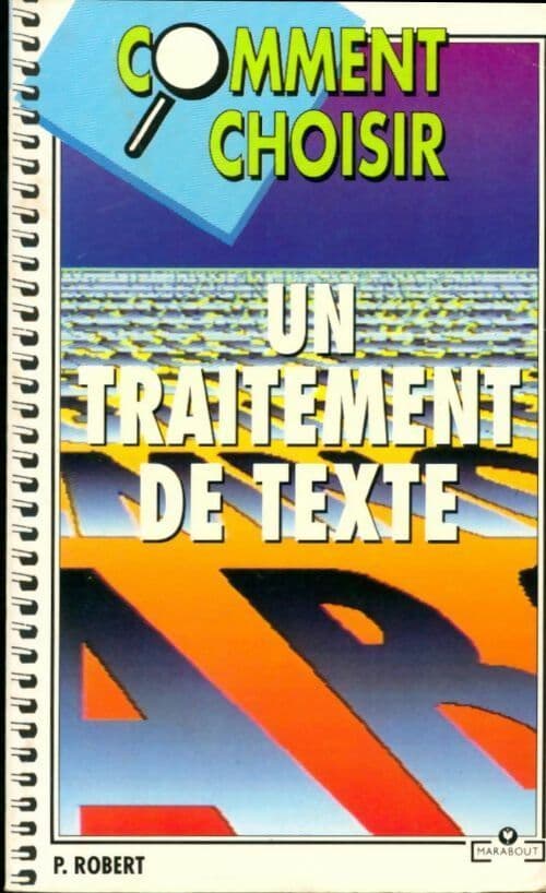 Comment choisir un traitement de texte - P. (Pierre) Robert