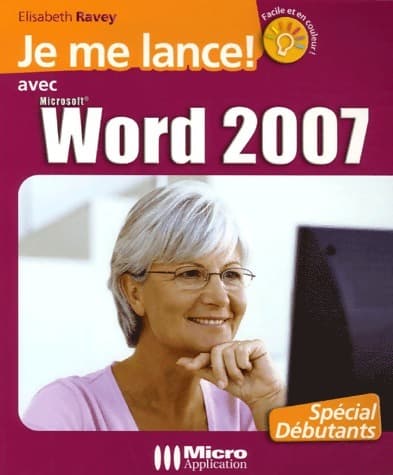 Je me lance avec Word 2007 - Elisabeth Ravey