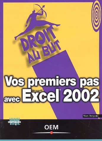 Vos premiers pas avec Excel 2002 - Marc Bergame