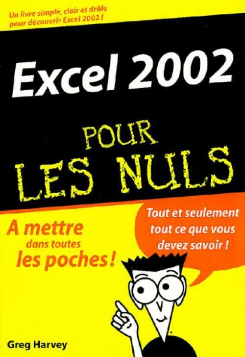 Excel 2002 pour les nuls - Greg Harvey