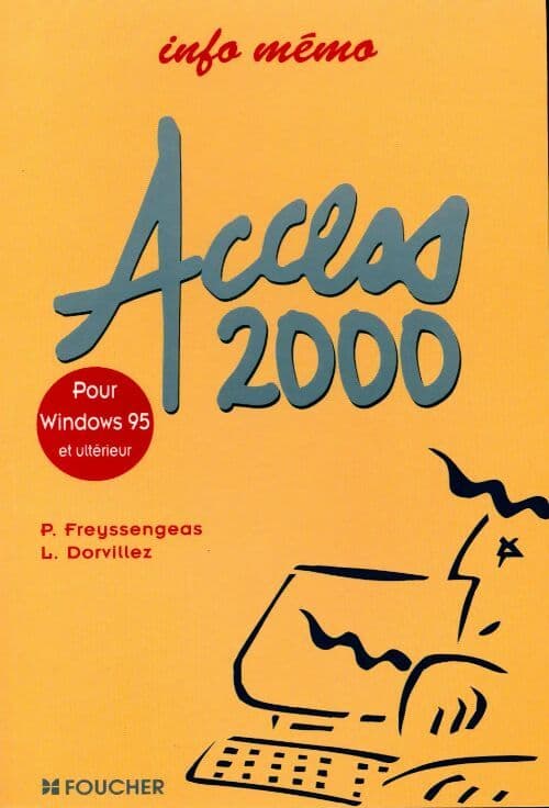Access 2000 pour Windows 95 et ultérieur - P. Freyssengeas