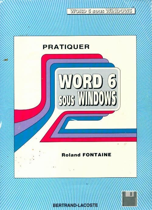 Pratiquer Word 6 sous Windows - Roland Fontaine