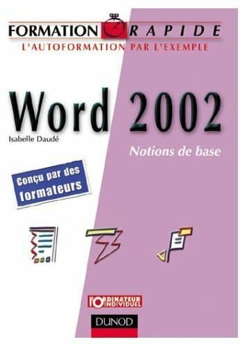 Formation rapide Word 2002. Notions de bases - Isabelle Daudé