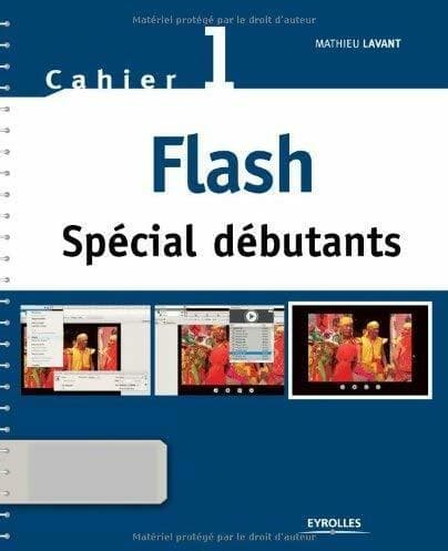 Flash spécial débutants. Cahier 1 - Mathieu Lavant