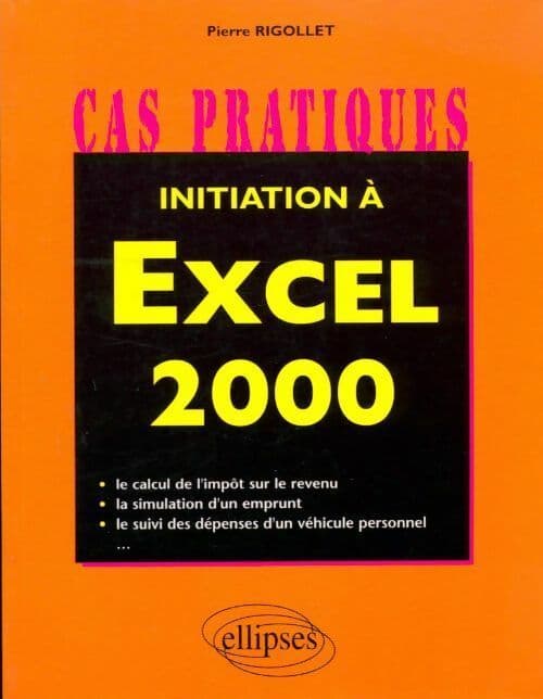 Initiation à excel 2000 - Pierre Rigollet