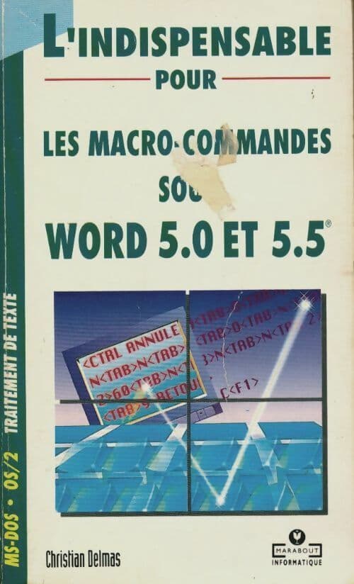 L'indispensable pour les macro-commandes sous Word 5.0 et 5.5 - Christian Delmas