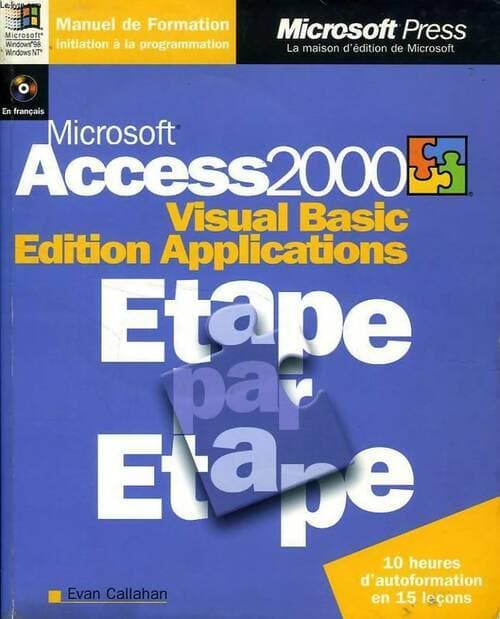 Microsoft Access 2000 visual basic edition applications étape par étape (avec cd-rom) - Evan Callahan