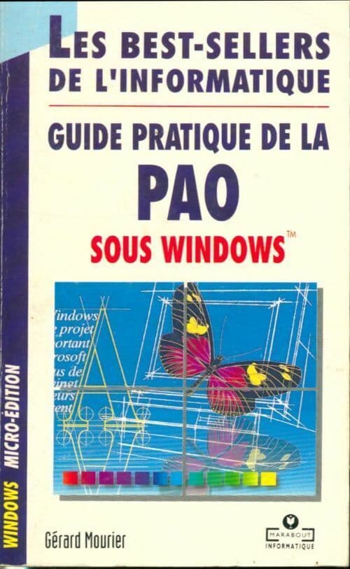 Guide pratique de la PAO sous Windows 3.1 - Gérard Mourier