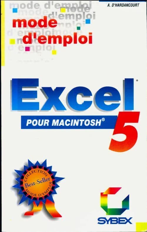 Microsoft excel 5 pour le Macintosh - Anatole D'Hardancourt