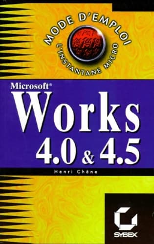 Works 4.0 et 4.5 pour Windows - Henri Chêne