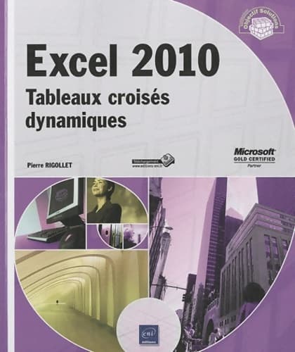 Excel 2010 - tableaux croisés dynamiques - Pierre Rigollet