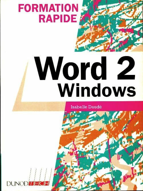 Formation rapide Word 2 pour windows. Initiation - Daude
