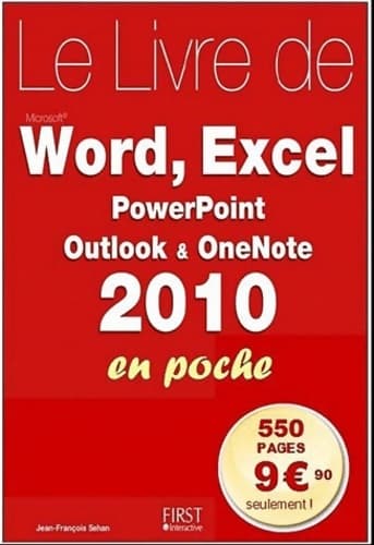 Le livre de Word, Excel, Powerpoint, Outlook & Onenote 2010 - Jean-François Sehan