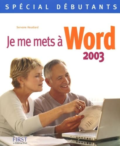 Je me mets à Word 2003 - Servane Heudiard