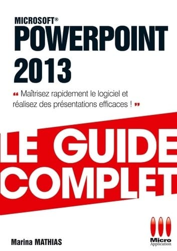 GUIDE COMPLET POWERPOINT 2013 - MATHIAS M.