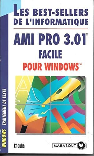 Ami Pro 3. 01 facile pour Windows - Chouka